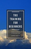 TRX Training For Beginners (eBook, ePUB)