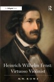 Heinrich Wilhelm Ernst: Virtuoso Violinist (eBook, ePUB)