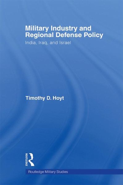 Military Industry and Regional Defense Policy (eBook, ePUB) Military Industry and Regional Defense Policy (eBook, ePUB)