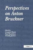 Perspectives on Anton Bruckner (eBook, ePUB) Perspectives on Anton Bruckner (eBook, ePUB)