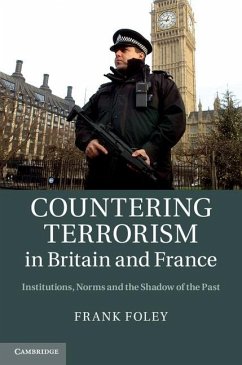 Countering Terrorism in Britain and France (eBook, ePUB) - Foley, Frank