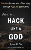 How to Hack Like a GOD (Hacking the Planet, #2) (eBook, ePUB)
