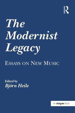 The Modernist Legacy: Essays on New Music (eBook, ePUB)