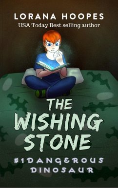 The Wishing Stone #1: Dangerous Dinosaur (eBook, ePUB) - Hoopes, Lorana