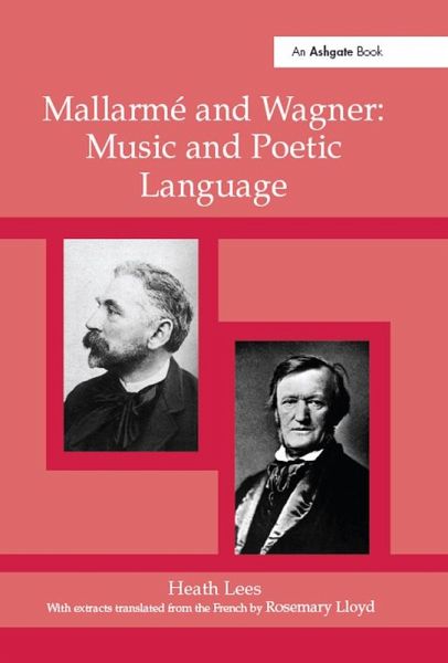 Mallarmé Wagner: Music and Poetic Language (eBook, ePUB) Mallarmé Wagner: Music and Poetic Language (eBook, ePUB)