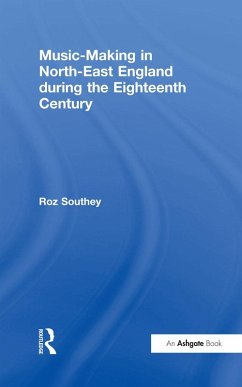 Music-Making in North-East England during the Eighteenth Century (eBook, ePUB) - Southey, Roz