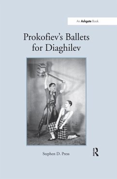 Prokofiev's Ballets for Diaghilev (eBook, ePUB) - Press, Stephen D.