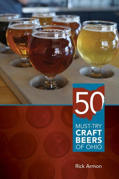 Fifty Must-Try Craft Beers of Ohio (eBook, ePUB) Fifty Must-Try Craft Beers of Ohio (eBook, ePUB)