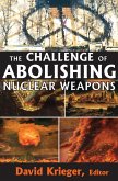 The Challenge of Abolishing Nuclear Weapons (eBook, ePUB)