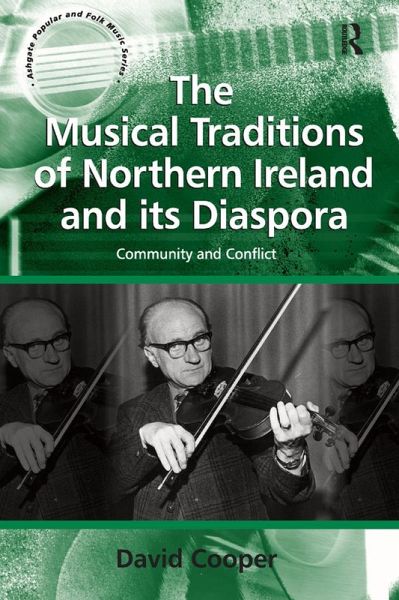 The Musical Traditions of Northern Ireland and its Diaspora (eBook, ePUB) The Musical Traditions of Northern Ireland and its Diaspora (eBook, ePUB)