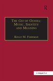 The Gei of Geisha: Music, Identity and Meaning (eBook, ePUB)