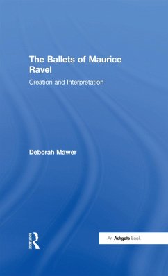 The Ballets of Maurice Ravel (eBook, ePUB) - Mawer, Deborah