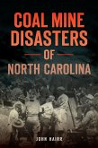 Coal Mine Disasters of North Carolina (eBook, ePUB)