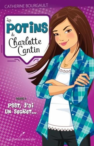 Les potins de Charlotte Cantin 01 : Psst, j'ai un secret... (eBook, PDF)