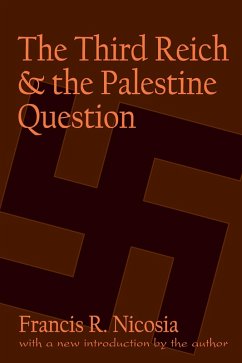 The Third Reich and the Palestine Question (eBook, ePUB) - Nicosia, Francis R.
