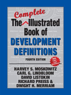 The Complete Illustrated Book of Development Definitions (eBook, ePUB) - Moskowitz, Harvey S.; Lindbloom, Carl G.; Listokin, David; Preiss, Richard; Merriam, Dwight