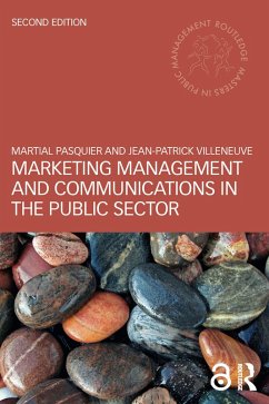 Marketing Management and Communications in the Public Sector (eBook, ePUB) - Pasquier, Martial; Villeneuve, Jean-Patrick