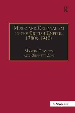 Music and Orientalism in the British Empire, 1780s-1940s (eBook, ePUB) - Zon, Bennett