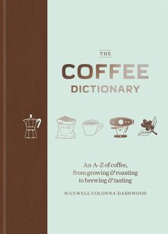 The Coffee Dictionary (eBook, ePUB) - Colonna-Dashwood, Maxwell