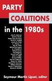 Party Coalitions in the 1980s (eBook, ePUB) Party Coalitions in the 1980s (eBook, ePUB)