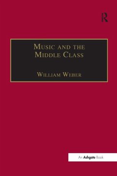 Music and the Middle Class (eBook, ePUB) - Weber, William