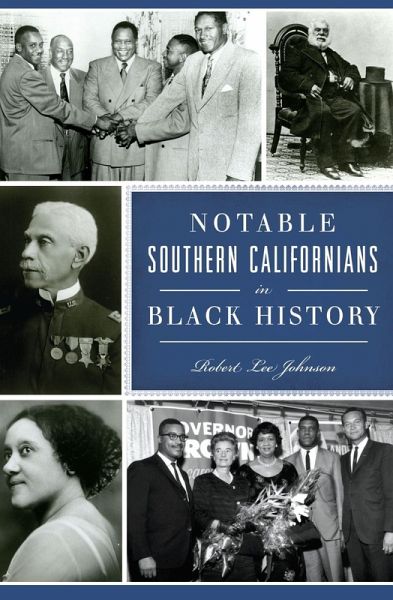 Notable Southern Californians in Black History (eBook, ePUB) Notable Southern Californians in Black History (eBook, ePUB)
