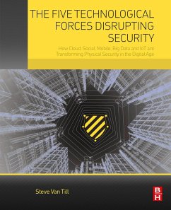 The Five Technological Forces Disrupting Security (eBook, ePUB) - Till, Steve van