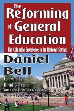 The Reforming of General Education (eBook, ePUB) - Barnett, S. A.; Bell, Daniel