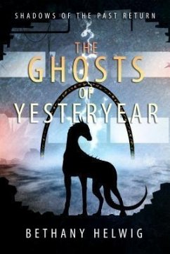 The Ghosts of Yesteryear (eBook, ePUB) - Helwig, Bethany