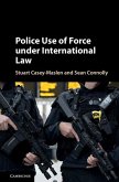 Police Use of Force under International Law (eBook, ePUB)