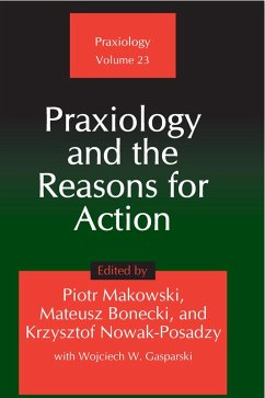 Praxiology and the Reasons for Action (eBook, ePUB) - Makowski, Piotr