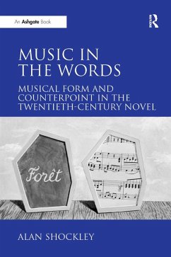 Music in the Words: Musical Form and Counterpoint in the Twentieth-Century Novel (eBook, ePUB) - Shockley, Alan