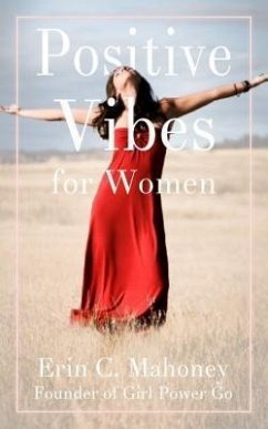 Positive Vibes for Women (eBook, ePUB) - Mahoney, Erin C.