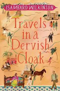 Travels in a Dervish Cloak (eBook, ePUB) - Wilkinson, Isambard