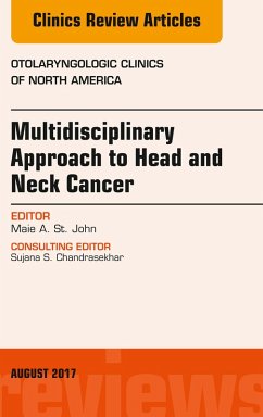Multidisciplinary Approach to Head and Neck Cancer, An Issue of Otolaryngologic Clinics of North America (eBook, ePUB) - John, Maie A. St.