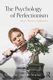The Psychology of Perfectionism (eBook, ePUB)