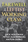 Farewell to the Leftist Working Class (eBook, ePUB)