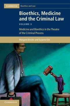 Bioethics, Medicine and the Criminal Law: Volume 3, Medicine and Bioethics in the Theatre of the Criminal Process (eBook, ePUB) - Brazier, Margaret