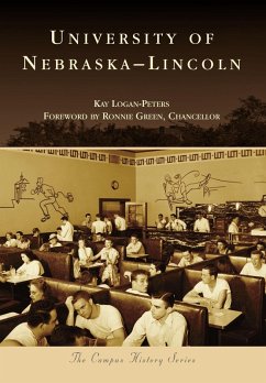 University of Nebraska-Lincoln (eBook, ePUB) - Logan-Peters, Kay