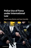 Police Use of Force under International Law (eBook, PDF)
