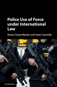 Police Use of Force under International Law (eBook, PDF) - Casey-Maslen, Stuart