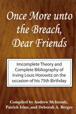 Once More Unto the Breach, Dear Friends (eBook, ePUB) - Horowitz, Irving Louis; McIntosh, Andrew; Ivins, Patrick; Berger, Deborah