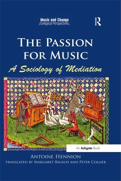 The Passion for Music: A Sociology of Mediation (eBook, ePUB) - Hennion, Antoine