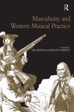 Masculinity and Western Musical Practice (eBook, ePUB) - Gibson, Kirsten