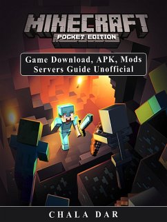 Minecraft Pocket Edition Game Download, APK, Mods Servers Guide Unofficial (eBook, ePUB) - Dar, Chala