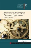 Embodied Knowledge in Ensemble Performance (eBook, ePUB)
