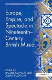 Europe, Empire, and Spectacle in Nineteenth-Century British Music (eBook, ePUB)