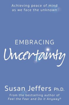 Embracing Uncertainty (eBook, ePUB) - Jeffers, Susan