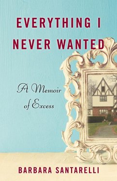 Everything I Never Wanted (eBook, ePUB) - Santarelli, Barbara