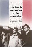 The French Genealogy of the Beat Generation (eBook, ePUB) The French Genealogy of the Beat Generation (eBook, ePUB)